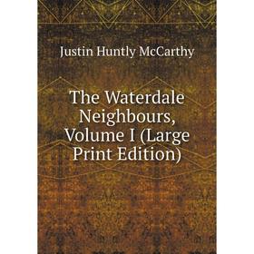 

Книга The Waterdale Neighbours, Volume I (Large Print Edition)
