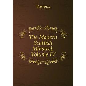 

Книга The Modern Scottish Minstrel, Volume IV