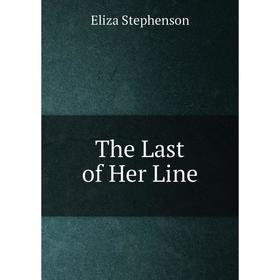 

Книга The Last of Her Line