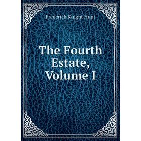 

Книга The Fourth Estate, Volume I