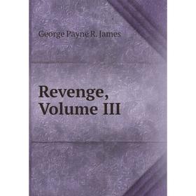 

Книга Revenge, Volume III