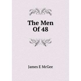 

Книга The Men Of 48
