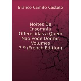 

Книга Noites De Insomnia Offerecidas a Quem Nao Pode Dormir, Volumes 7-9