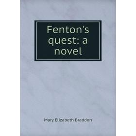 

Книга Fenton's quest: a novel