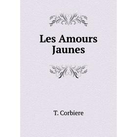 

Книга Les Amours Jaunes