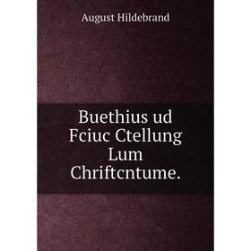 

Книга Buethius ud Fciuc Ctellung Lum Chriftcntume.