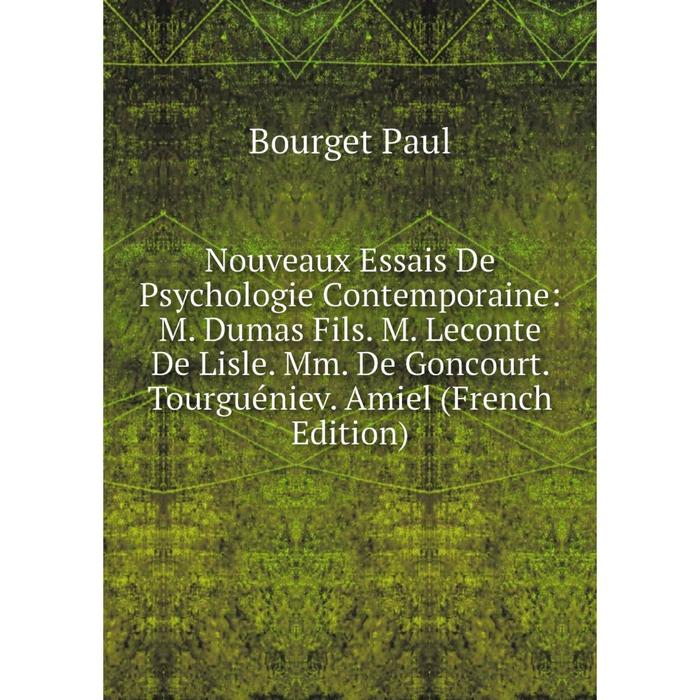 фото Книга nouveaux essais de psychologie contemporaine: m dumas fils m leconte de lisle mm de goncourt tourguéniev amiel nobel press