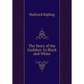 

Книга The Story of the Gadsbys: In Black and White