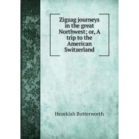 

Книга Zigzag journeys in the great Northwest; or, A trip to the American Switzerland