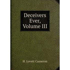 

Книга Deceivers Ever, Volume III