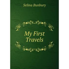 

Книга My First Travels