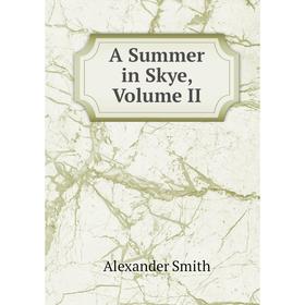 

Книга A Summer in Skye, Volume II