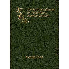 

Книга Die Suffixwandlungen im Vulgärlatein (German Edition)