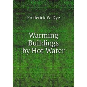 

Книга Warming Buildings by Hot Water