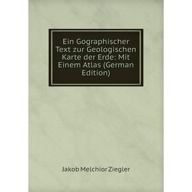 

Книга Ein Gographischer Text zur Geologischen Karte der Erde: Mit Einem Atlas (German Edition)