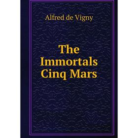 

Книга The Immortals Cinq Mars