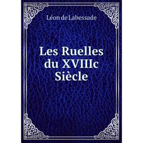 

Книга Les Ruelles du XVIIIc Siècle