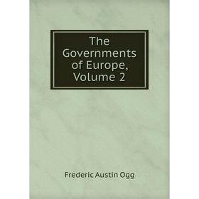 

Книга The Governments of Europe, Volume 2