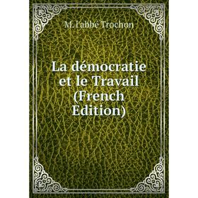 

Книга La démocratie et le Travail