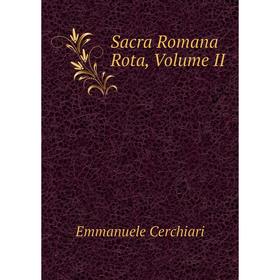 

Книга Sacra Romana Rota, Volume II