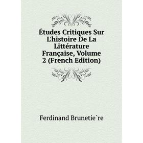 

Книга Études Critiques Sur L'histoire De La Littérature Française, Volume 2 (French Edition)