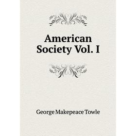 

Книга American Society Vol. I