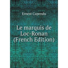 

Книга Le marquis de Loc-Ronan