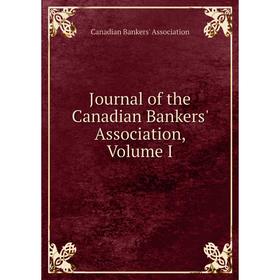 

Книга Journal of the Canadian Bankers' Association, Volume I