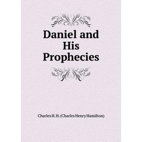 

Книга Daniel and His Prophecies