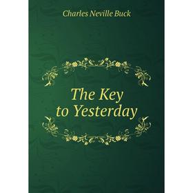 

Книга The Key to Yesterday