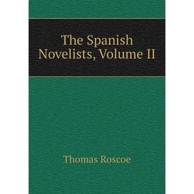 

Книга The Spanish Novelists, Volume II