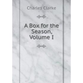 

Книга A Box for the Season, Volume I
