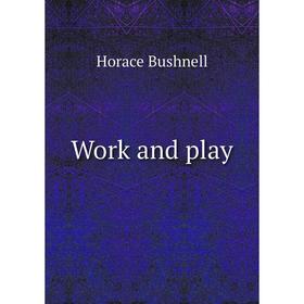 

Книга Work and play