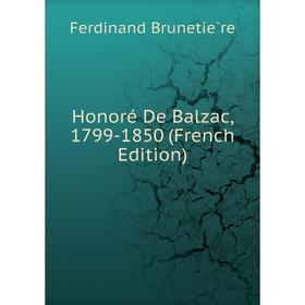 

Книга Honoré De Balzac, 1799-1850 (French Edition)