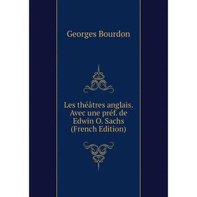 

Книга Les théâtres anglais Avec une préf de Edwin O Sachs