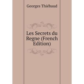 

Книга Les Secrets du Regne