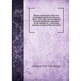 

Книга History and records of the First Congregational church, Hanover, Mass