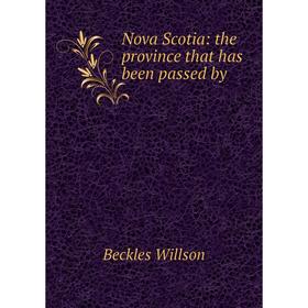 

Книга Nova Scotia: the province that has been passed