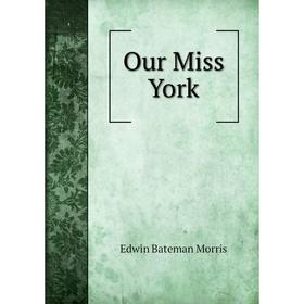 

Книга Our Miss York