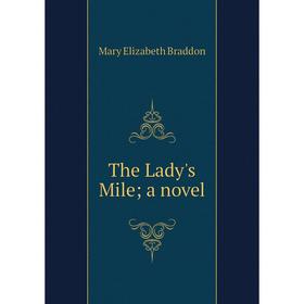 

Книга The Lady's Mile; a novel