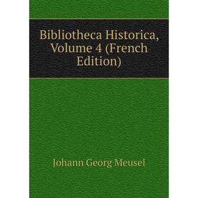 

Книга Bibliotheca Historica, Volume 4 (French Edition)