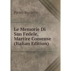 

Книга Le Memorie Di San Fedele, Martire Comense