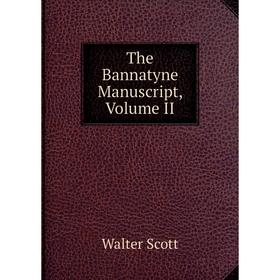 

Книга The Bannatyne Manuscript, Volume II