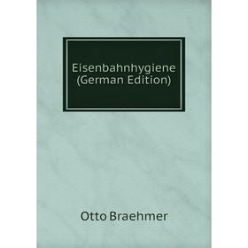

Книга Eisenbahnhygiene (German Edition)