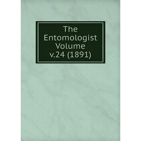 

Книга The Entomologist Volume v.24 (1891)