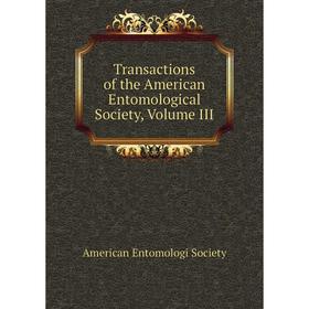 

Книга Transactions of the American Entomological Society, Volume III