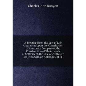 

Книга A Treatise Upon the Law of Life Assurance