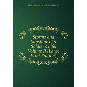 

Книга Storms and Sunshine of a Soldier's Life, Volume II (Large Print Edition)