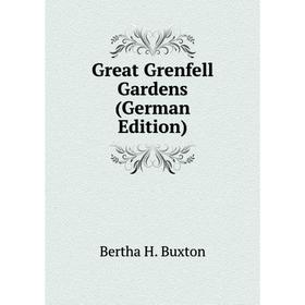 

Книга Great Grenfell Gardens (German Edition)