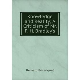 

Книга Knowledge and RealityA Criticism of Mr. F. H. Bradley's